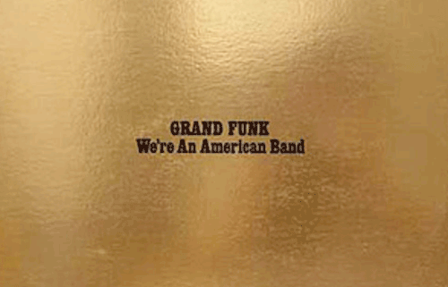 We’re An American Band album cover